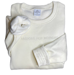 Anxious for Nothing premium crew neck sweatshirt heavy weight