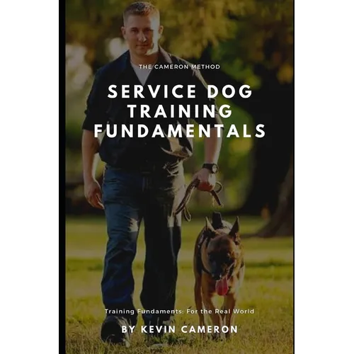 The Cameron Method: Service Dog Training Fundamentals - Paperback