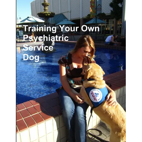 Training Your Own Psychiatric Service Dog - Paperback