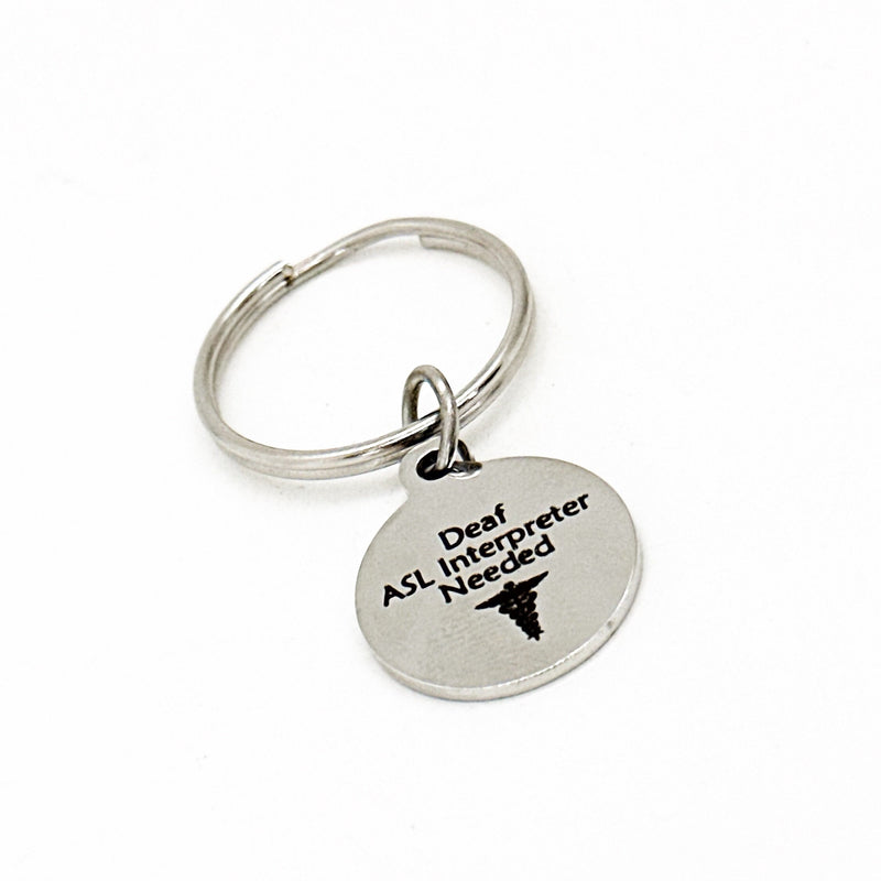 Deaf ASL Interpreter Needed Charm Keychain, Hearing Impaired, Medical Notice, Medical Condition, Awareness Keychain, Hearing Issues