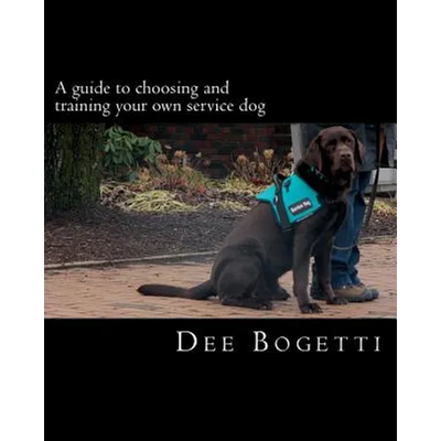 A guide to choosing and training your own service dog - Paperback